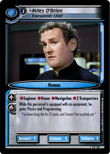 •Miles O'Brien, Transporter Chief